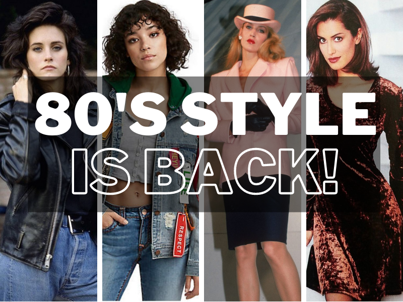 These Major 80's Fashion Trends are making a Comeback!
